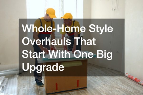 Whole-Home Style Overhauls That Start With One Big Upgrade