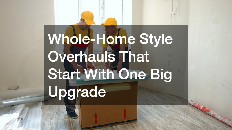 Whole-Home Style Overhauls That Start With One Big Upgrade